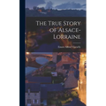 The True Story of Alsace-Lorraine