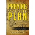 Praying Out the Plan: Expanded Edition with Devotional