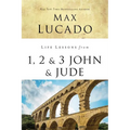 Life Lessons from 1, 2, 3 John and Jude: Living and Loving by Truth