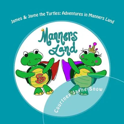 James & Jayne the Turtles: Adventures in Manners Land
