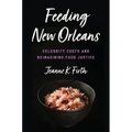 Feeding New Orleans: Celebrity Chefs and Reimagining Food Justice