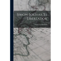 Simon Bolivar 'El Libertador'