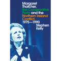 Margaret Thatcher, the Conservative Party and the Northern Ireland Conflict, 1975-1990