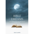 Bible Dreams: A study on all the dreams in scripture