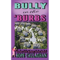 Bully in the Burbs