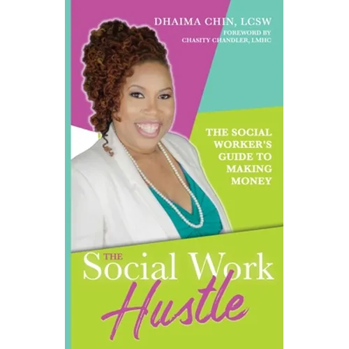 The Social Work Hustle: A Social Worker's Guide to Making Money