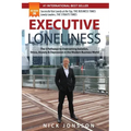 Executive Loneliness: The 5 Pathways to Overcoming Isolation, Stress, Anxiety & Depression in the Modern Business World