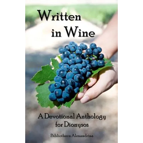 Written In Wine: A Devotional Anthology For Dionysos