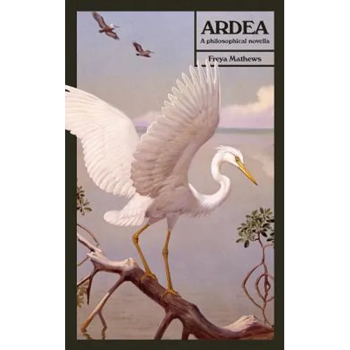 Ardea: A Philosophical Novella