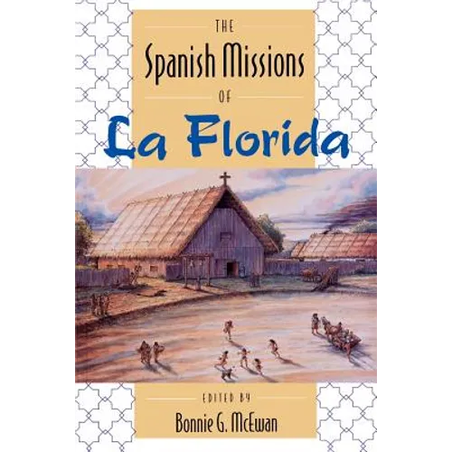 The Spanish Missions of La Florida