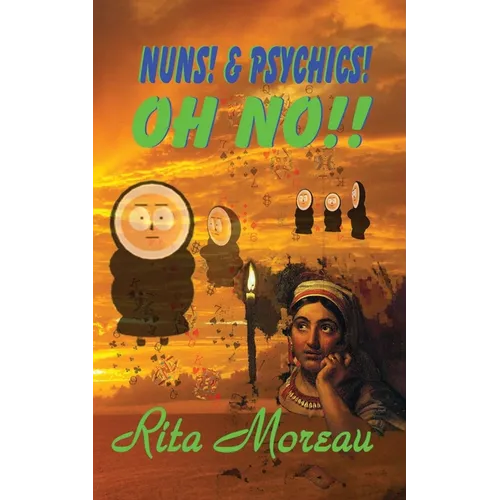 Nuns! & Psychics! Oh No!!
