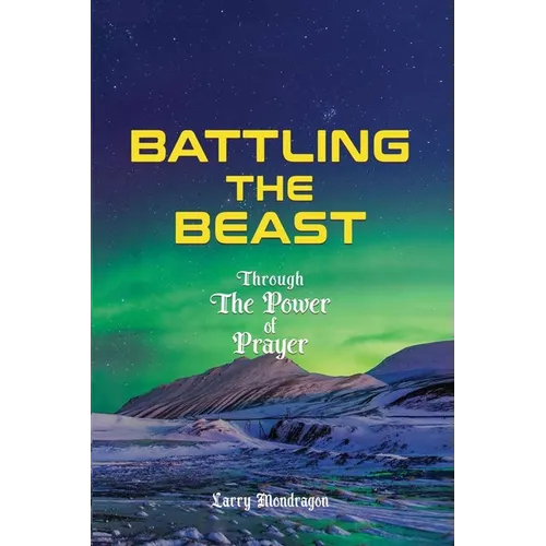Battling the Beast - Through the power of prayer