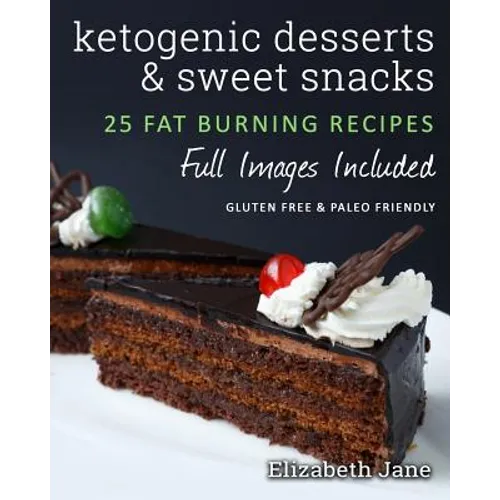 Ketogenic Desserts and Sweet Snacks