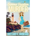Summer Vacation Murder: An Undercover Tourist Cozy Mystery