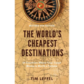 The World's Cheapest Destinations: 26 Countries Where Your Travel Money is Worth a Fortune
