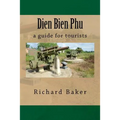 Dien Bien Phu: a guide for tourists
