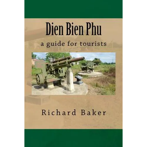 Dien Bien Phu: a guide for tourists