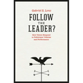 Follow the Leader?: How Voters Respond to Politicians' Policies and Performance