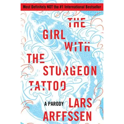 The Girl with the Sturgeon Tattoo: A Parody