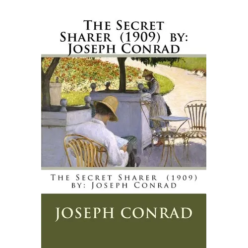The Secret Sharer (1909) by: Joseph Conrad