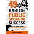 49 Habits for Public Speaking Success: How to Fix Common Speaking Mistakes Quickly and Easily