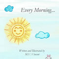 Every Morning...