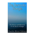 The Bermuda Triangle: The History and Mysteries of the Devil's Triangle