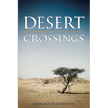 Desert Crossings: Transformed by Tribulation