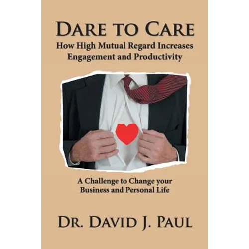 Dare to Care: How High Mutual Regard Increases Engagement and Productivity
