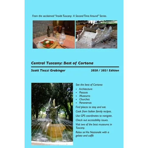 Central Tuscany: The Best of Cortona