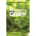 Reading to Grow: A Field Guide to the Bible