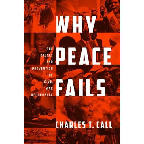 Why Peace Fails: The Causes and Prevention of Civil War Recurrence