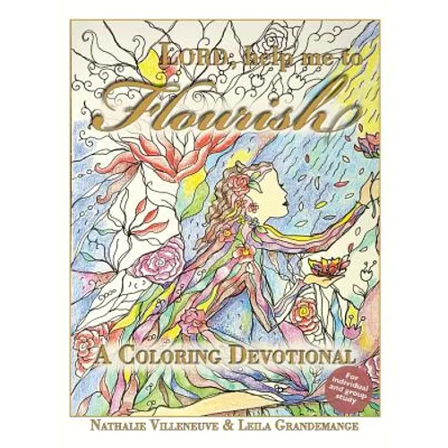 Lord, Help Me to Flourish: A Coloring Devotional
