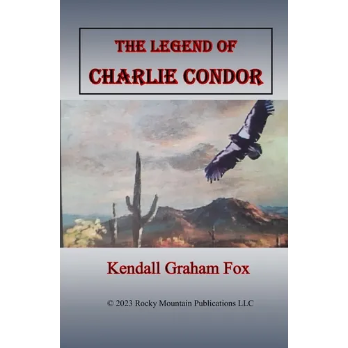 The Legend of Charlie Condor.