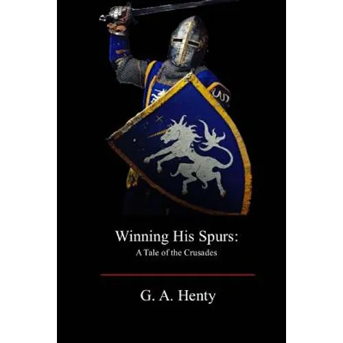 Winning His Spurs: A Tale of the Crusades