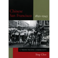 Chinese San Francisco, 1850-1943: A Trans-Pacific Community