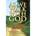 As We Walk with God: A Collection of the Original Topics of the Ypww