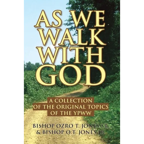 As We Walk with God: A Collection of the Original Topics of the Ypww