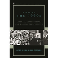 Debating the 1960s: Liberal, Conservative, and Radical Perspectives