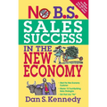 No B.S. Sales Success In The New Economy