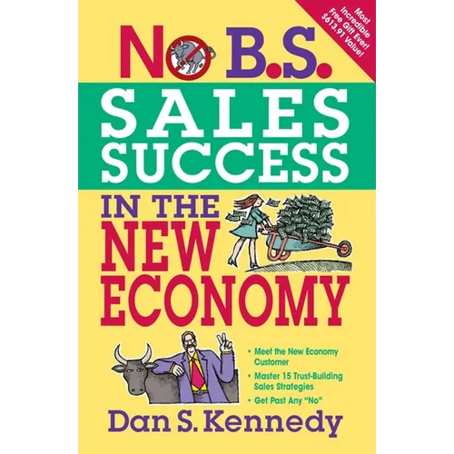 No B.S. Sales Success In The New Economy