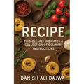 Recipe: This Clearly Indicates a Collection of Culinary Instructions