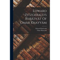 Edward Fitzgerald's Rubâ'iyât Of Omar Khayyâm