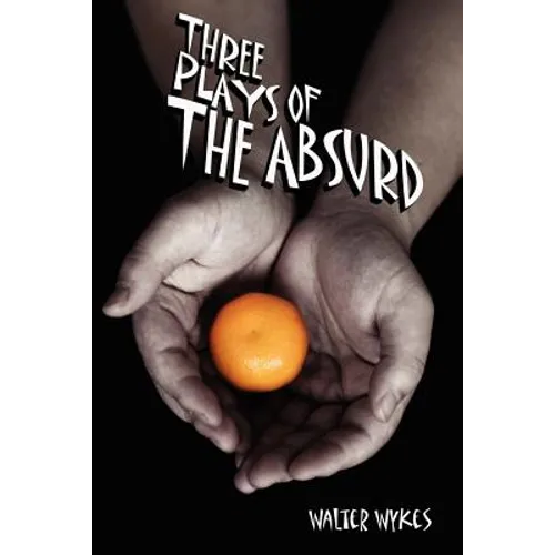 Three Plays of the Absurd