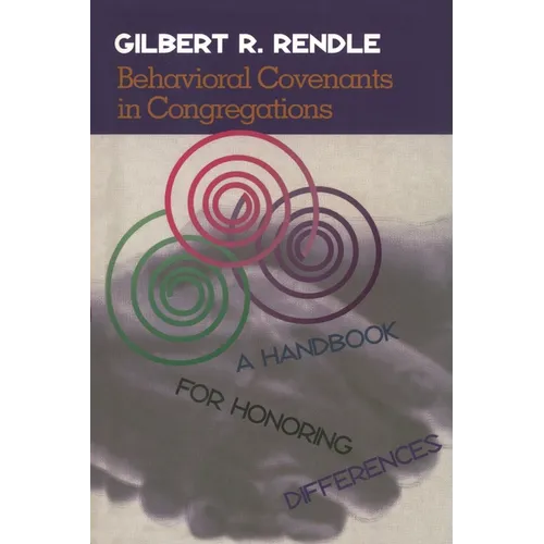 Behavioral Covenants in Congregations: A Handbook for Honoring Differences