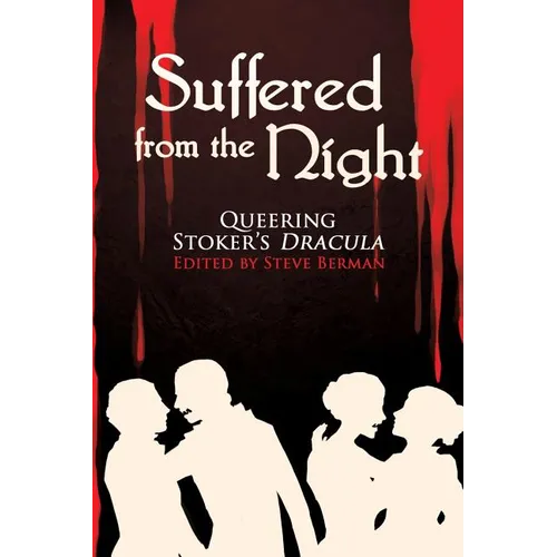 Suffered from the Night: Queering Stoker's Dracula