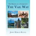 The Making of a Community - The Vail Way