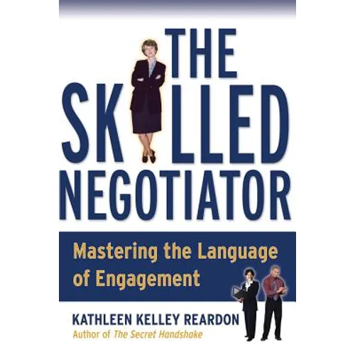 The Skilled Negotiator: Mastering the Language of Engagement