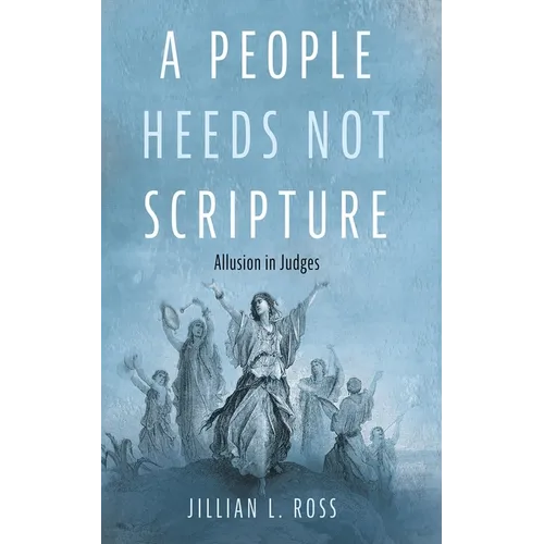 A People Heeds Not Scripture: Allusion in Judges
