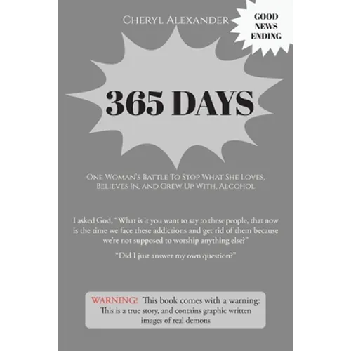 365 Days: One Woman's Battle To Stop What She Loves, Believes In, and Grew Up With Alcohol